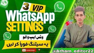 3 Vip whatsapp _settings Trick _All Whatsapp users Make These_ settings Right Now