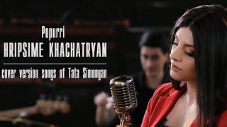 Hripsime Khachatryan -Popurri cover version songs of Tata Simonyan