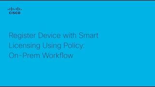 Smart Licensing Using Policy On-Prem Workflow