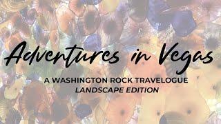 Adventures in Vegas A Washington Rock Travelogue Landscape Edition
