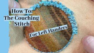 How To  A Step by Step Tutorial on The Couching Stitch with Instructions For Left Handers