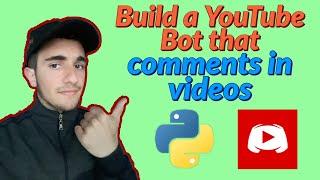 2020 How to build a YouTube Comment Bot with Python API method