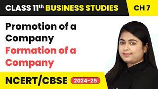 Promotion of a Company - Formation of a Company  Class 11 Business Studies Chapter 7  CBSE 2024