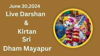 Live Darshan & Kirtan Sri Dham Mayapur June 30  2024