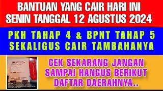 BANTUAN YANG CAIR HARI INI SENIN MANTAP TANGGAL 12 AGUSTUS 2024 PKH TAHAP 4  BPNT THP 5 CAIR