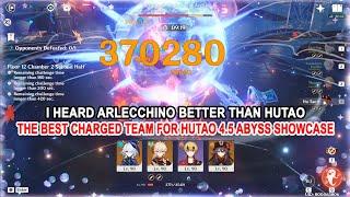 I Heard Arlecchino better than Hutao - The Best Charged Team for Hutao 4.5 Abyss Showcase