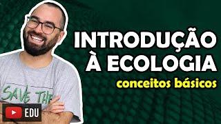Introdução à ecologia - Conceitos básicos - Aula 01 - Módulo VIII Ecologia  Prof. Gui