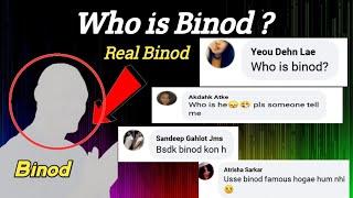 Who is Binod ?  Binod Face reveal ?  Binod kon hai ?