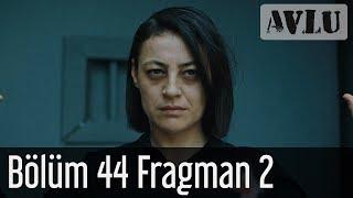 Avlu 44. Bölüm 2. Fragman Sezon Finali