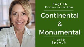 How to Pronounce CONTINENTAL & MONUMENTAL - American English Pronunciation Lesson #learnenglish