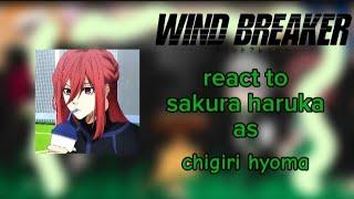  Wind breaker  react to  Sakura Haruka as  chigiri hyoma  Part 12 🫰🫶  au  