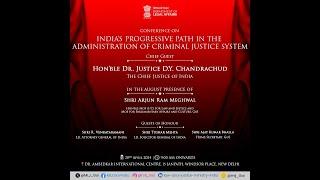 Conference on  ‘Indias Progressive Path in the Administration of Criminal Justice System’.