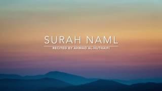 Surah Naml - سورة النمل  Ahmad Al Huthaifi  English Translation