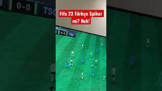 Fifa 23 Türkçe Spiker mi? Şaka mı? #shorts #viral