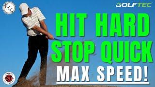 HIT HARD STOP QUICK for MAXIMUM SPEED