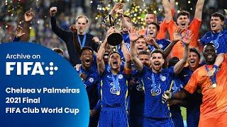 Chelsea v Palmeiras  FIFA Club World Cup 2021  Final  Full Match