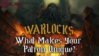 Warlocks Who is your Patron and what makes them unique?