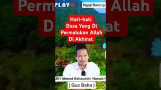 dosa Yang Di Permalukan Allah Di Akhirat #gusbaha #shorts #ahirat