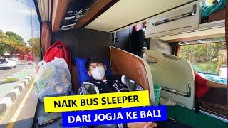 Naik Bus Sleeper Dari Jogja Ke Bali..
