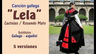 Lela canción gallega de Castelao y R.Mato en 5 versiones - Subts gallego-español   HD