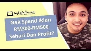 Nak Tak Spend Iklan RM300-RM500 Sehari Dan Buat Profit?