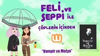 Wattpad  Çöplerin İçinden Vampir ve Mafya Bölüm 1 part I