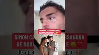 Simon Castaldi et Cassandra de nouveau en couple ️