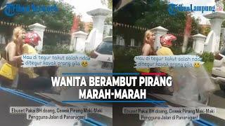 Diduga Sedang Mabuk Wanita Berambut Pirang Marah-marah ke Pengemudi Mobil  @TribunLampungOfficial