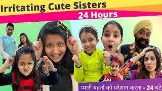 Irritating Cute Sisters - 24 Hours  Ramneek Singh 1313  RS 1313 VLOGS  @CuteSisters