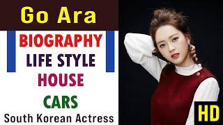 Go Ara South Korean Actress - BiographyLifestyleHouseCars - Go Ara Biography - HD