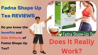 Fadna Shape Up Tea REVIEWS Benefits Side Effects Uses & Results