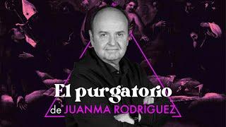 EL PURGATORIO  Juanma Rodríguez