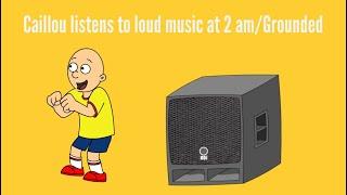 Caillou listens to loud music at 2 amGrounded