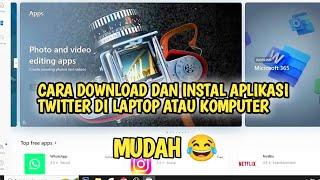 CARA DOWNLOAD DAN INSTAL TWITTER DI LAPTOP ATAU KOMPUTER