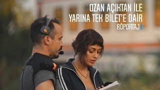 Ozan Açıktan - Yarına Tek Bilet  Röportaj #16