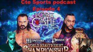 CTE Sports Podcast episode 4 early afternoon special WWE pay-per-view Clash Of The Castle