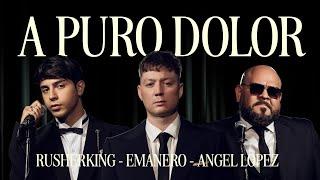 Emanero Rusherking Angel Lopez - A PURO DOLOR Official Video