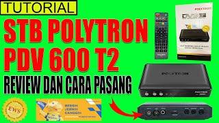 STB POLYTRON PDV 600 T2 REVIEW DAN CARA PASANG SET TOP BOX POLYTRON DVB T2