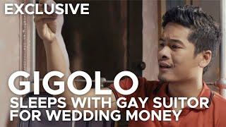 GIGOLO SLEEPS WITH GAY SUITOR FOR WEDDING MONEY ECHORSIS