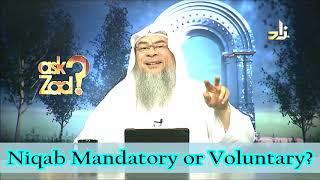 Is Niqab Mandatory or Voluntary? - Assim al hakeem