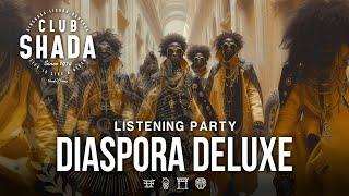 Club Shada #367 - Diaspora Deluxe  Listening Party