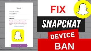 How to fix snapchat device ban 2024 Update