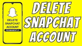 Delete Snapchat Account - How to delete snapchat account permanently on Android