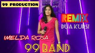 DUA KURSI - IMELDA ROSA 99 BAND 99 PRODUCTION