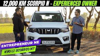 12000 km Mahindra Scorpio N Owner Review - Entrepreneur’s Detailed Experience