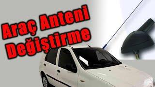 Araç Anteni Nasıl Değiştirilir ? Fiat Palio Anten Değişimi - Araç Anteni Güçlendirme  #araçanteni