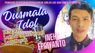 INEH  Epriyanto #dusmala_idol #dayakmaanyan