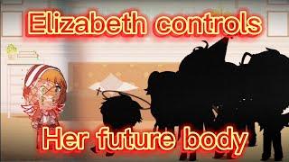 Elizabeth controls her future body  FNAF  Reupload