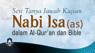 Sesi Tanya Jawab - Kajian Nabi Isa As Dalam Al-Quran dan Bible