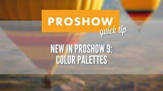 Color Tool + Color Palettes in ProShow 9